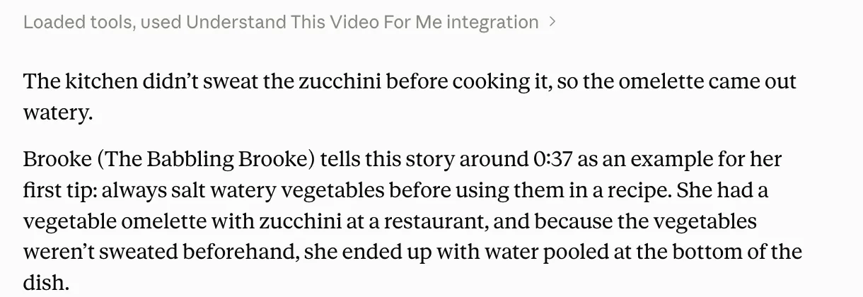 Claude with the plugin: The kitchen didn't sweat the zucchini before cooking it, so the omelette came out watery. Brooke tells this story around 0:37.